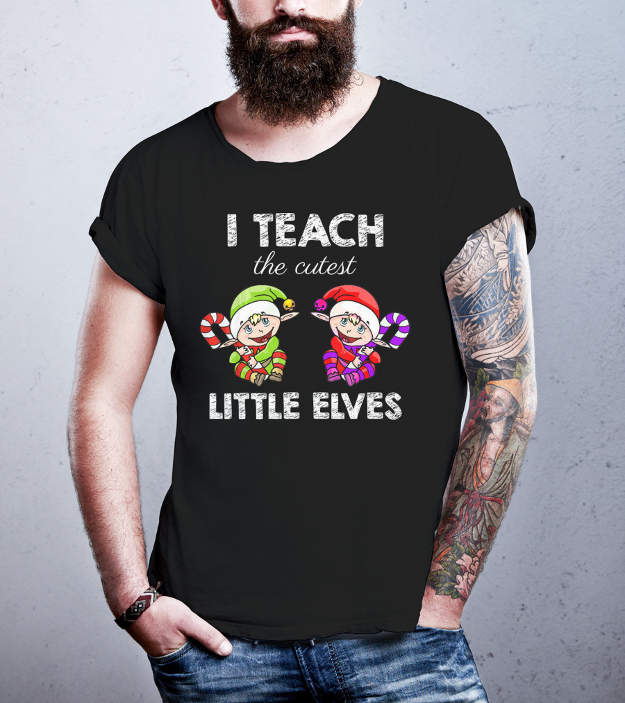 I Teach The Cutest Little Elves T-Shirt