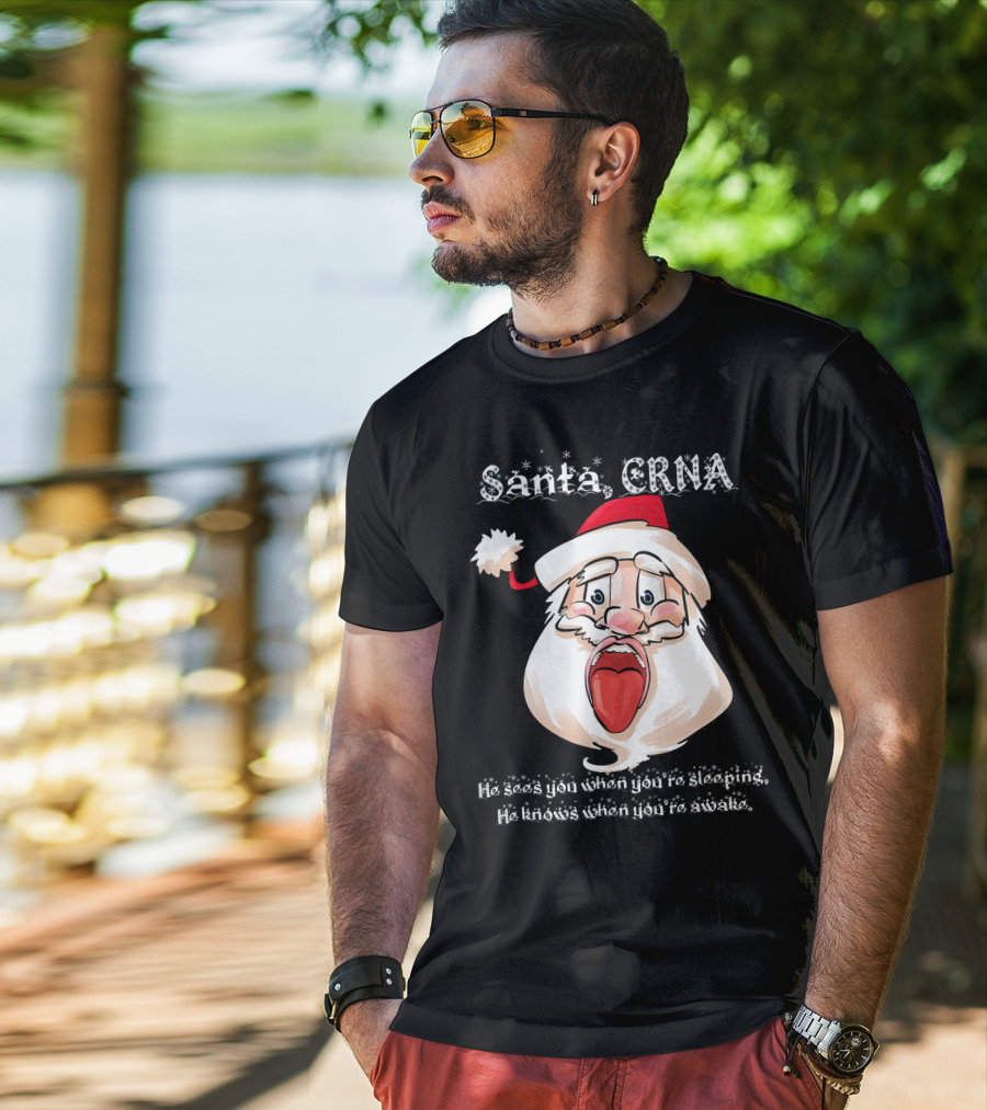 Santa CRNA He Sees You When You're Sleeping He Knows When You're Awake T-Shirt