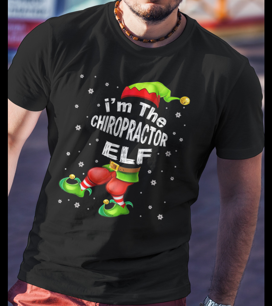 I'm The Chiropractor Elf Christmas Snowflakes Hat Boots T-Shirt
