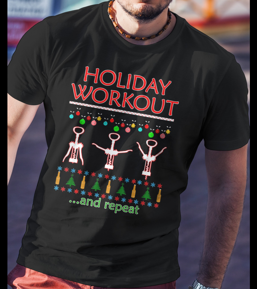 HOLIDAY WORKOUT Corkscrew Festive And Repeat Wine Formula T-Shirt