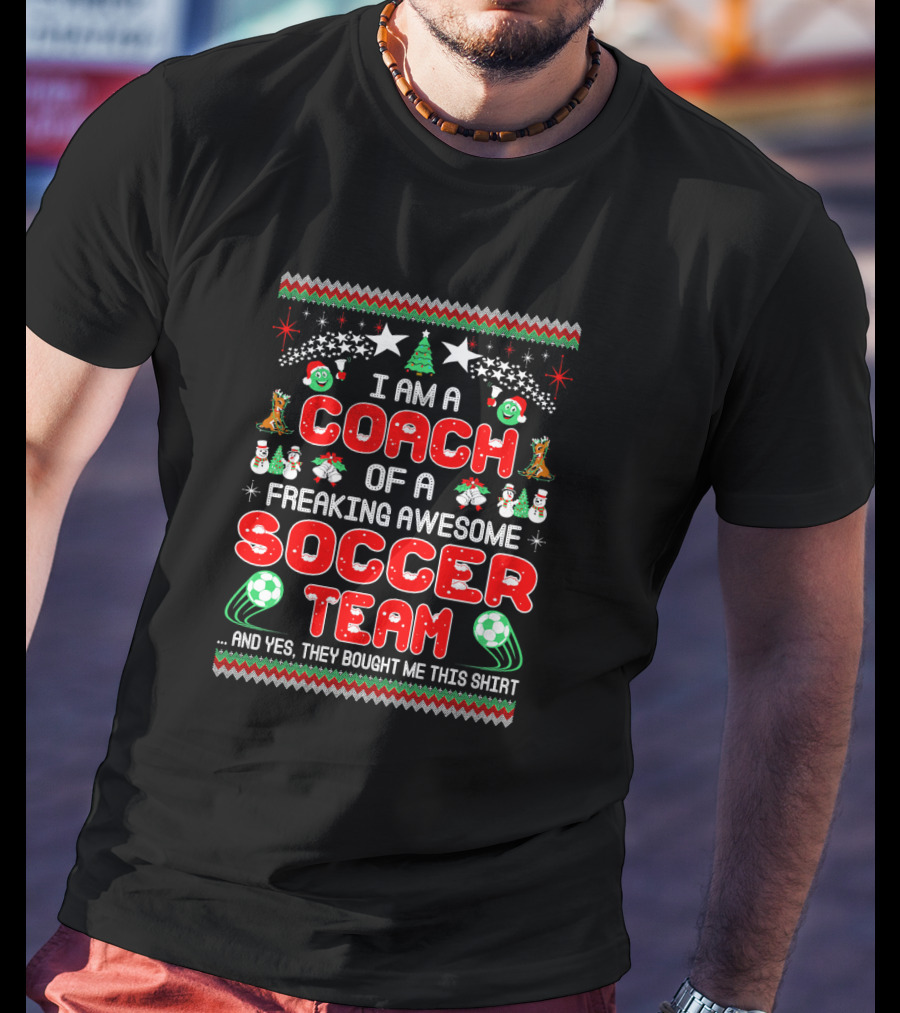 I Am A Coach Of A Freaking Awesome Soccer Team Christmas T-Shirt