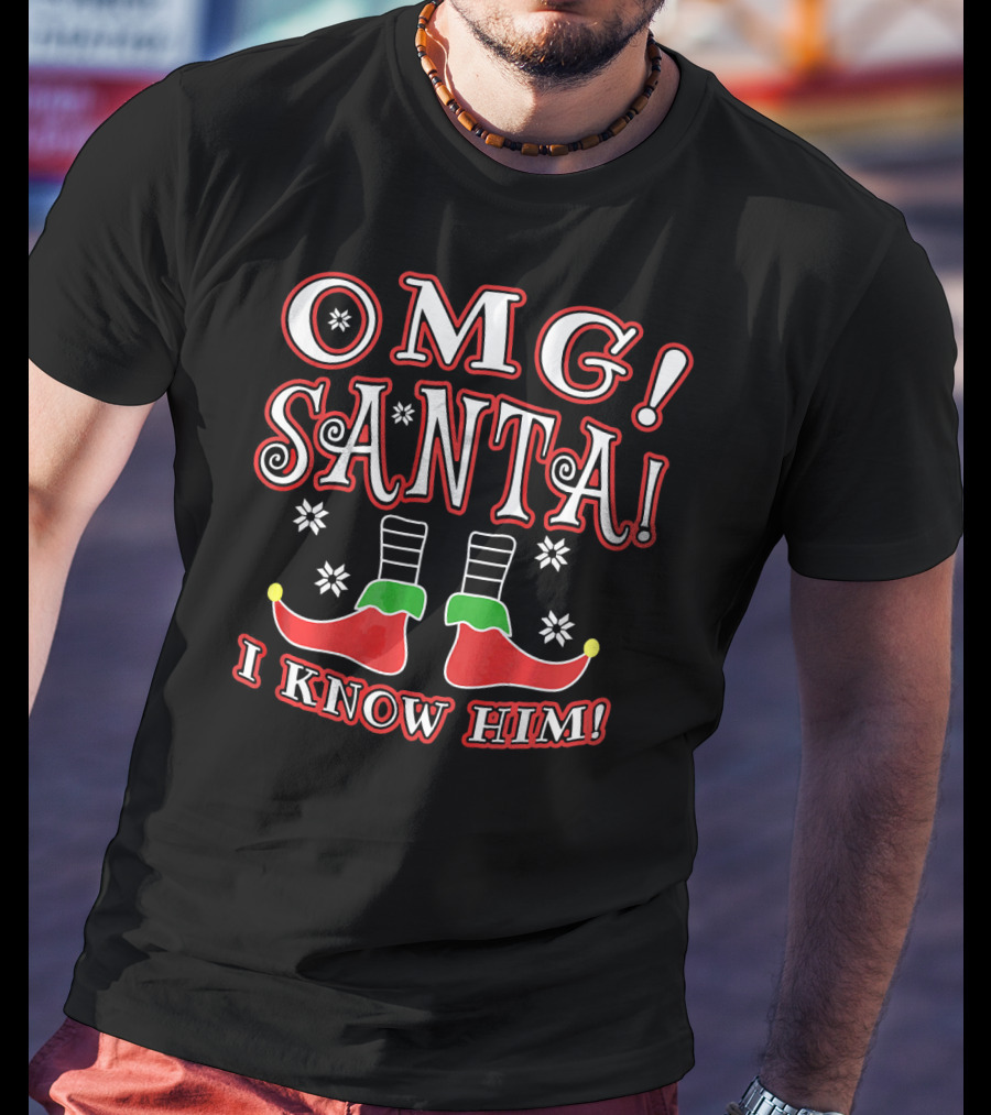 OMG Santa I Know Him Christmas Elf Boots T-Shirt