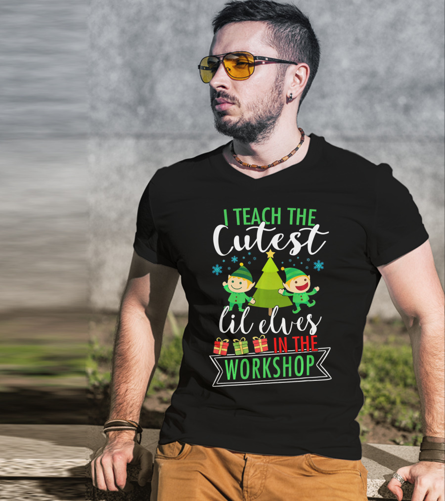 I Teach The Cutest Lil Elves In The Workshop T-Shirt