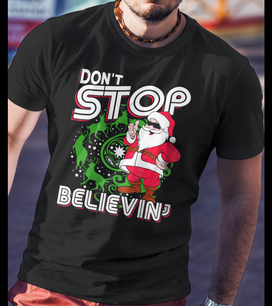 Don't Stop Believin' Santa With Reindeer And Christmas T-Shirt