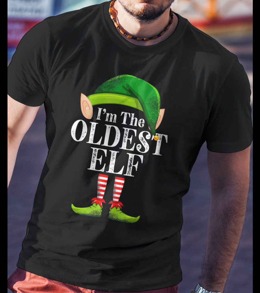 I'm The Oldest Elf In Green Hat And Striped Legs T-Shirt