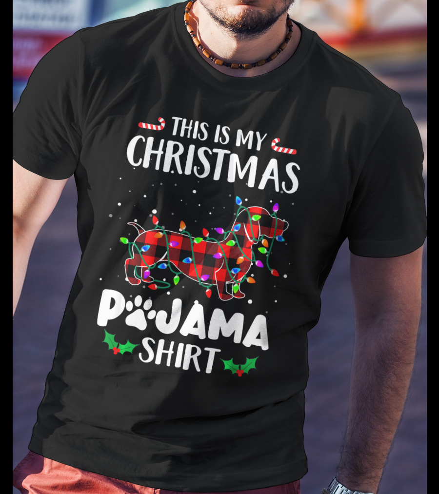 This Is My Christmas Pajama Shirt Dachshund With Lights Candies T-Shirt