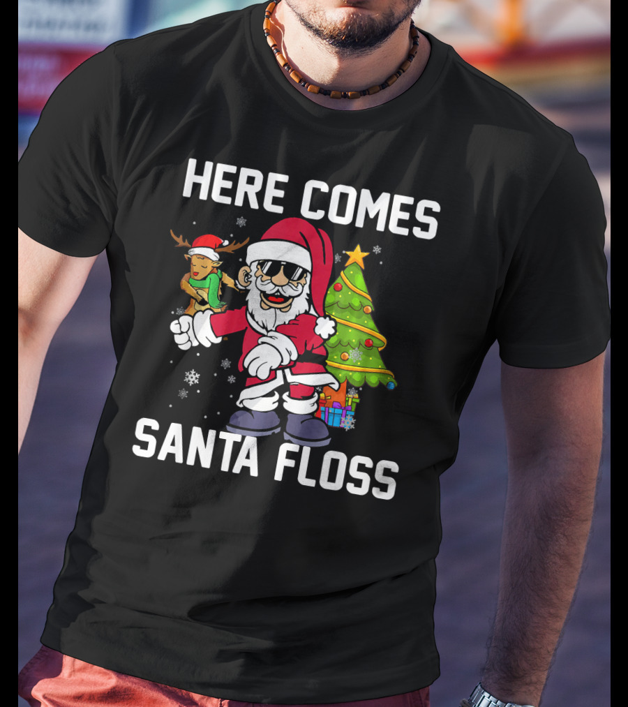 Here Comes Santa Floss Like A Boss With Reindeer And Christmas Tree T-Shirt