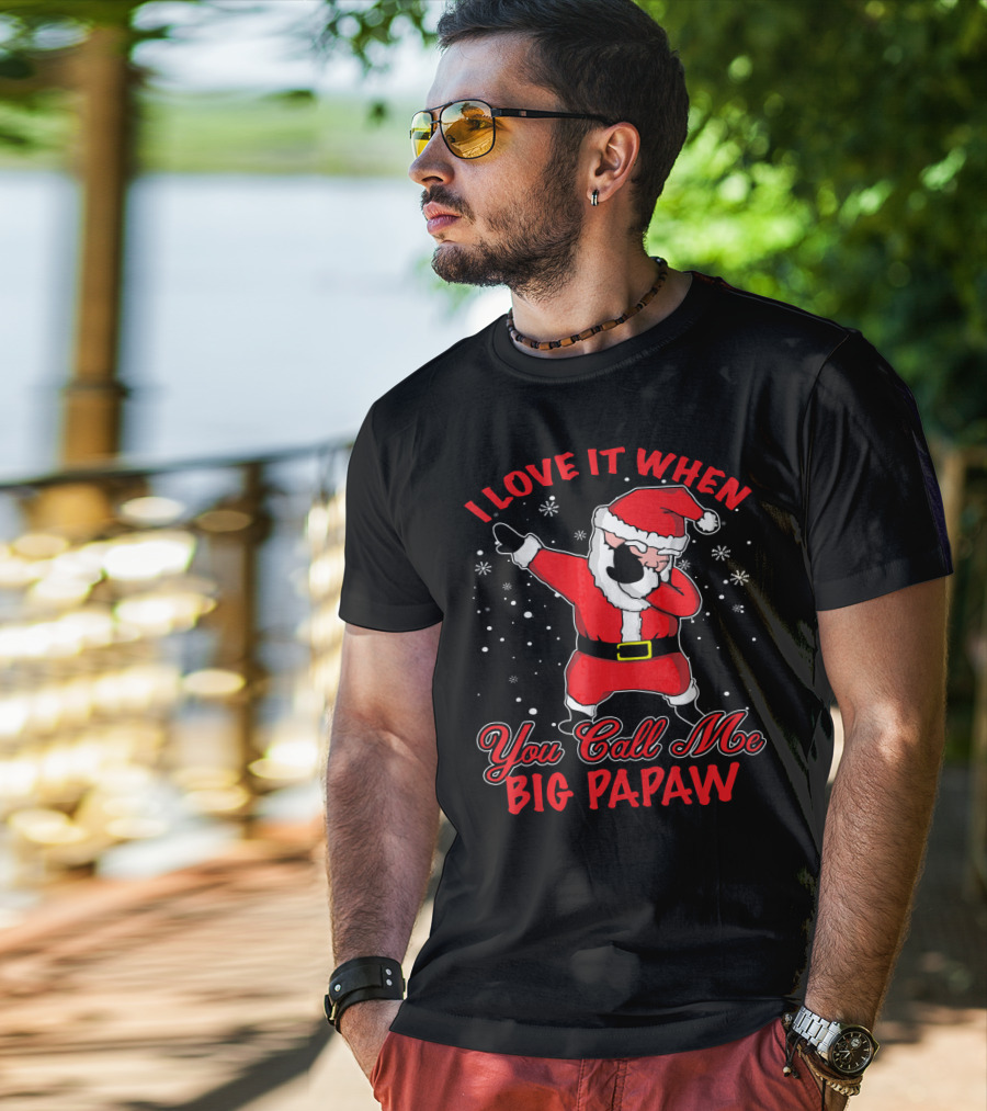 I Love It When You Call Me Big Papaw Santa Dabbing Snowflakes T-Shirt