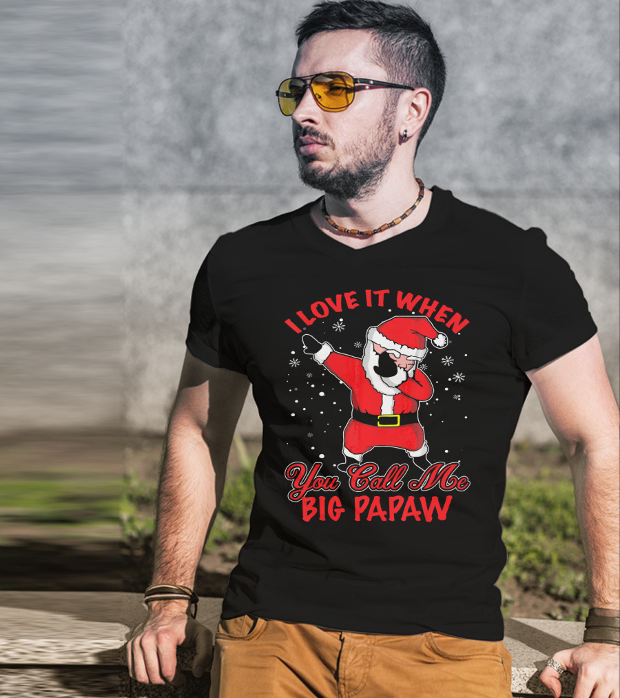 I Love It When You Call Me Big Papaw Santa Dabbing Snowflakes T-Shirt