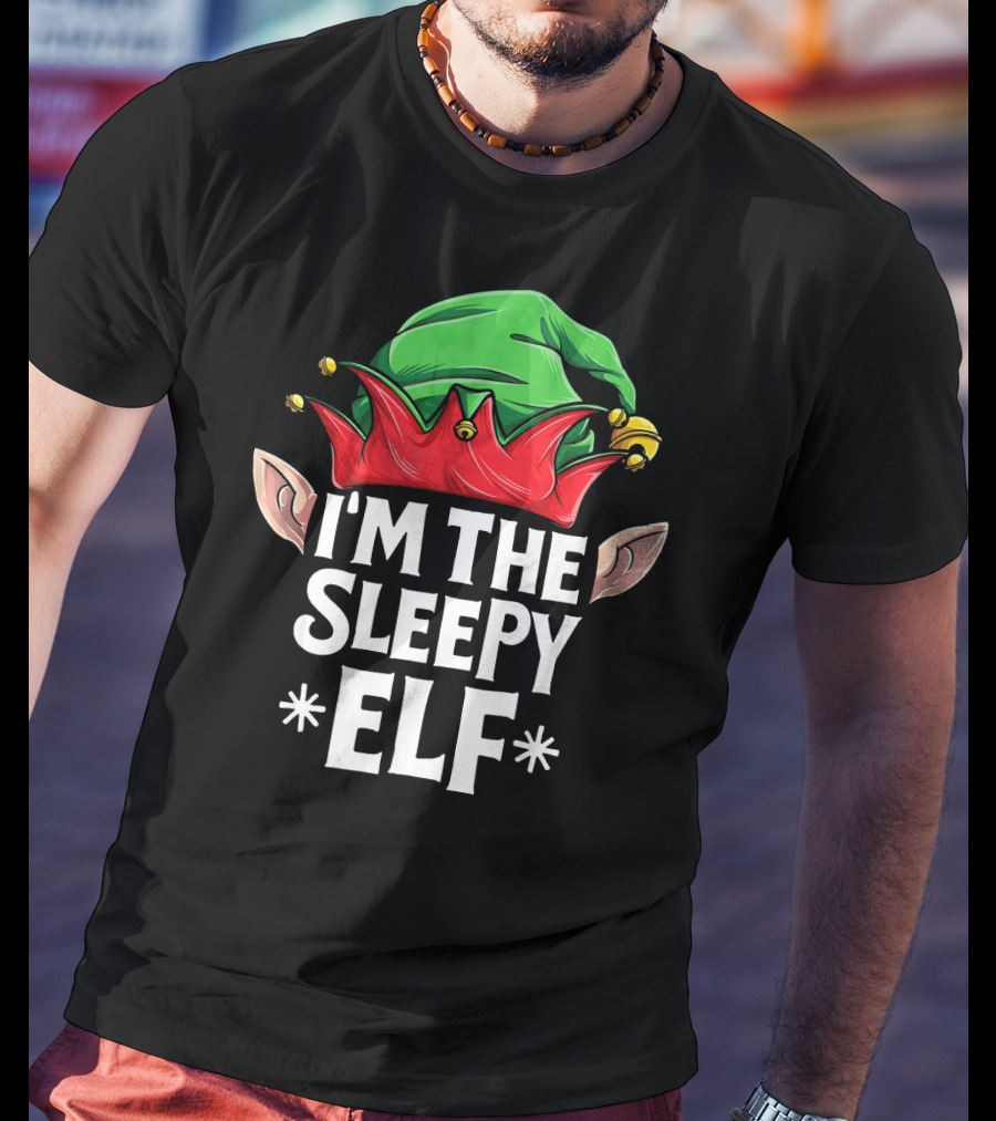 I'm The Sleepy Elf Green And Red Hat With Elf Ears T-Shirt