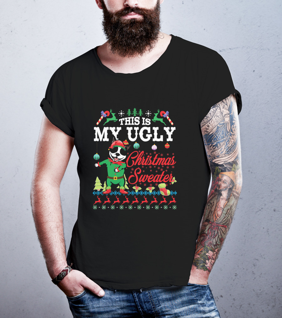 Boston Terrier This Is My Ugly Christmas Sweater Snow T-Shirt