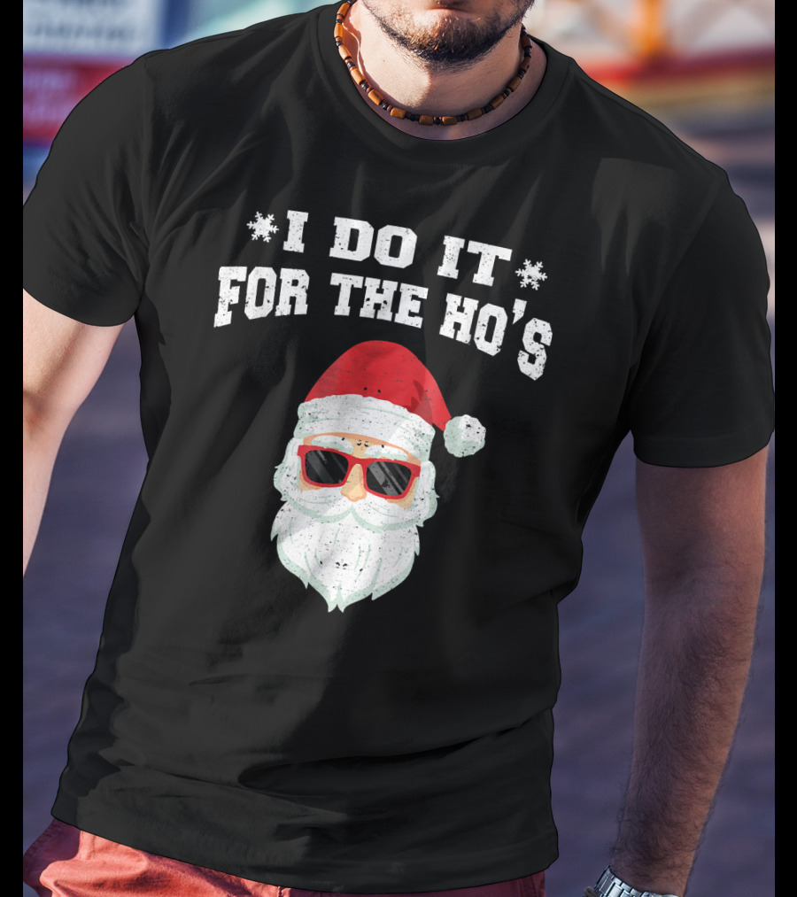 I Do It For The Ho's Funny Christmas Santa Red Hat Sunglasses T-Shirt