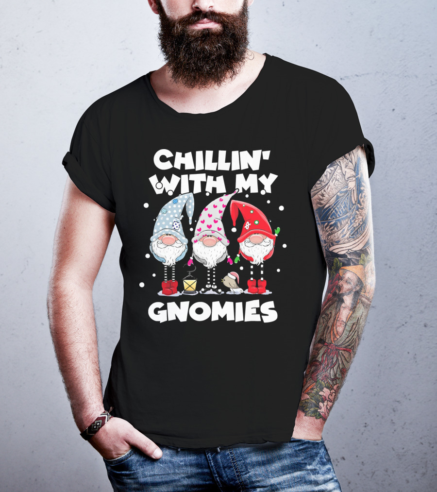 Chillin With My Gnomies Funny Best Frien Gnome Friends Winter Holiday T-Shirt