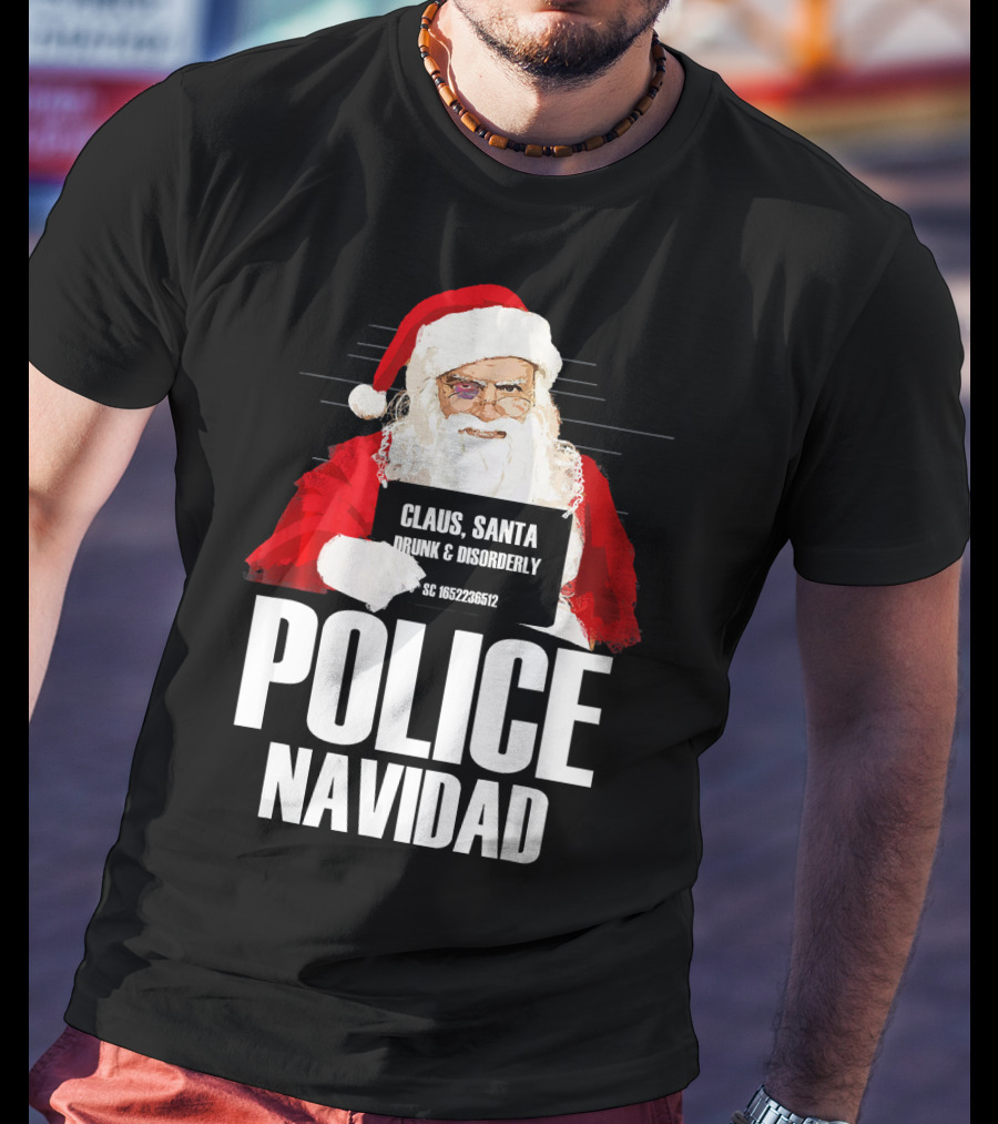 Police Navidad Santa Mugshot Claus Drunk Disorderly T-Shirt