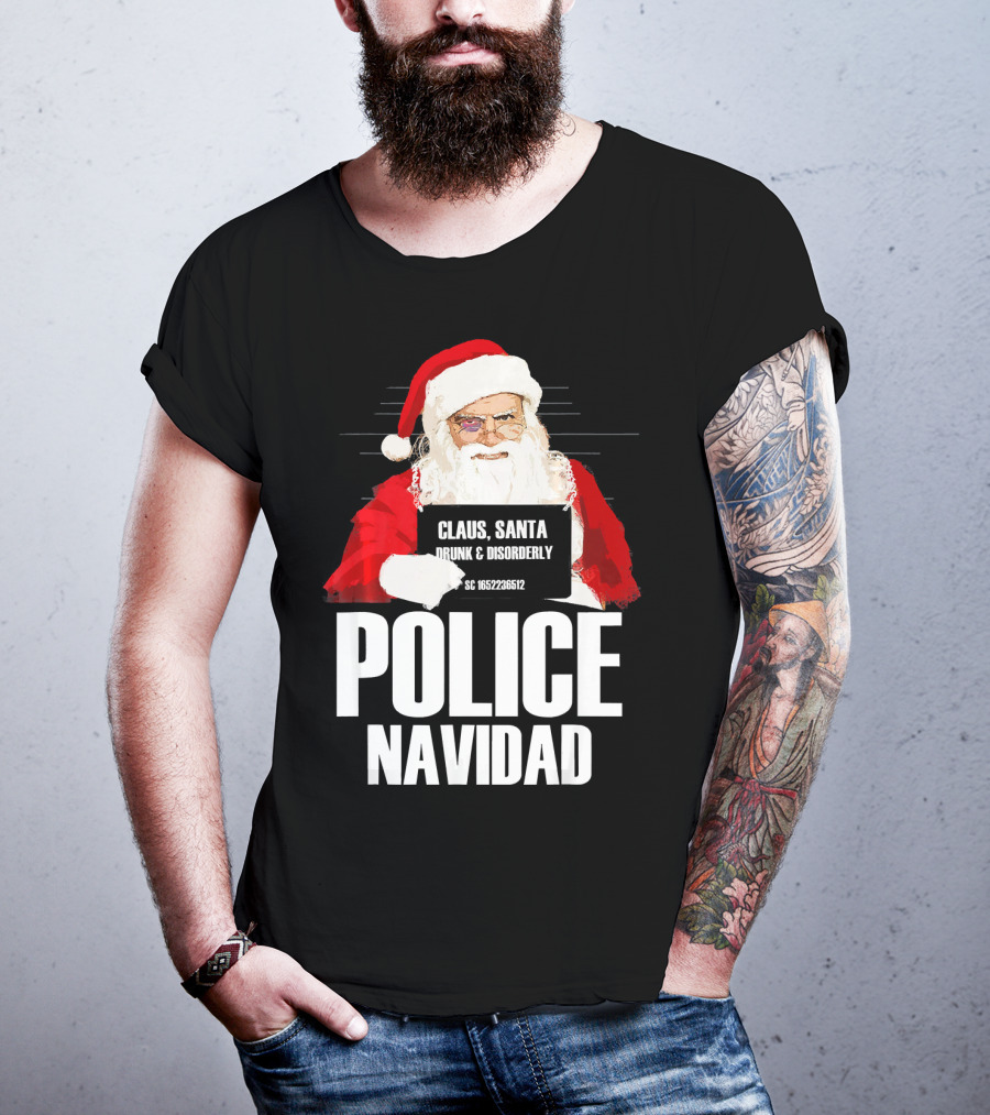 Police Navidad Santa Mugshot Claus Drunk Disorderly T-Shirt