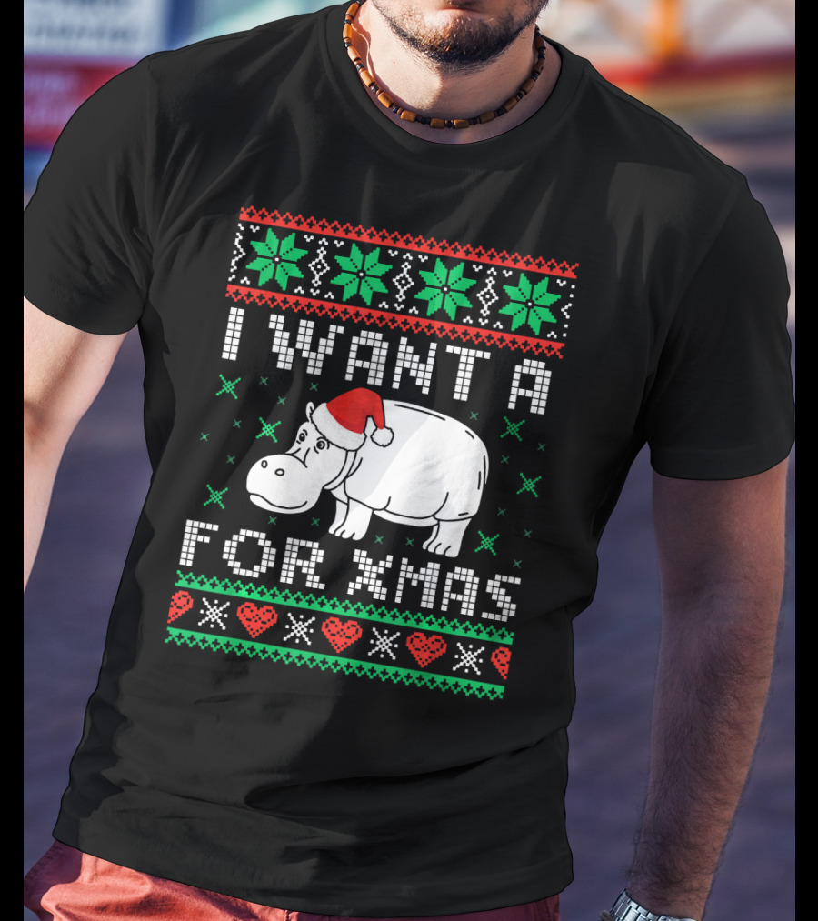 I Want A Hippopotamus For Xmas Ugly T-Shirt