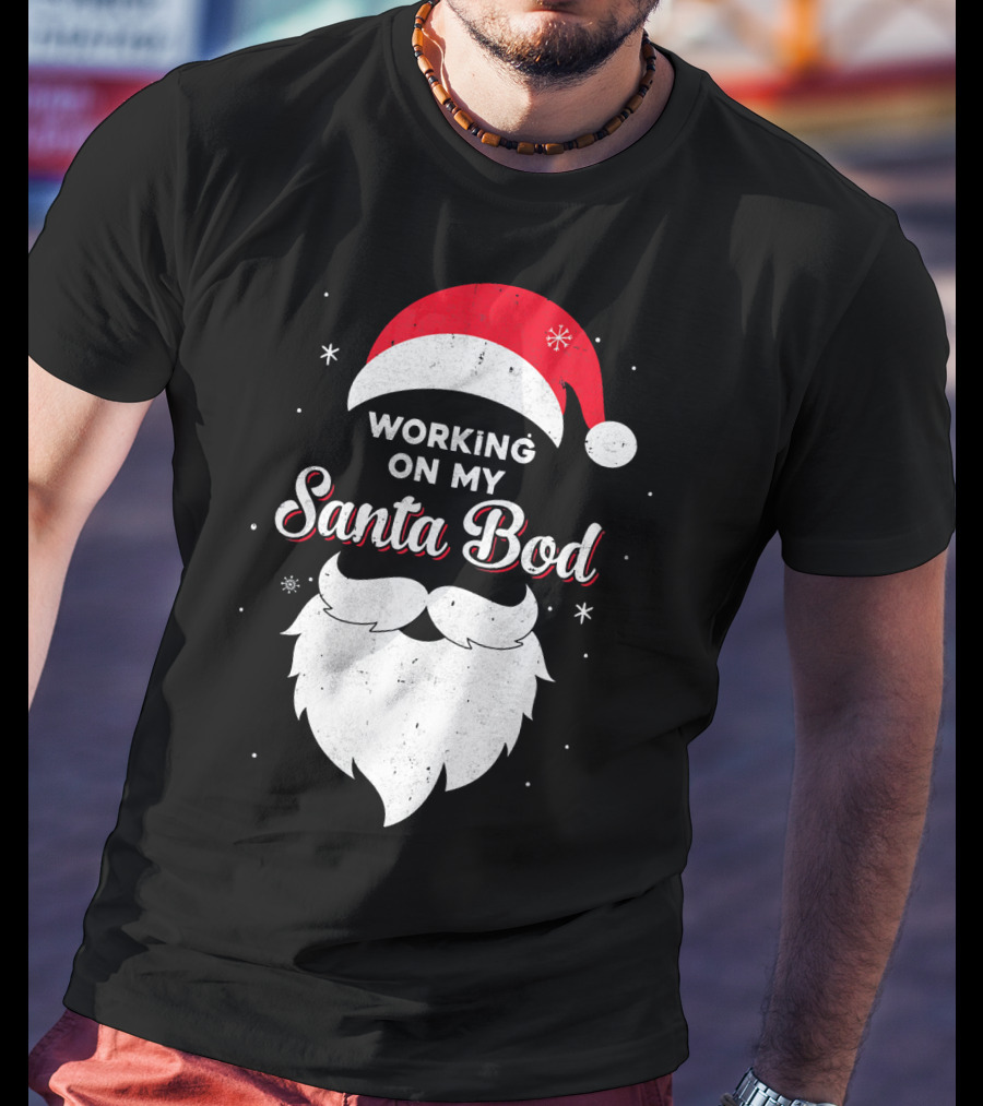 Working On My Santa Bod Dad Papa Santa Hat And Beard T-Shirt