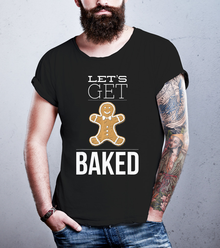 Let's Get Baked Funny Christmas Gingerbread T-Shirt