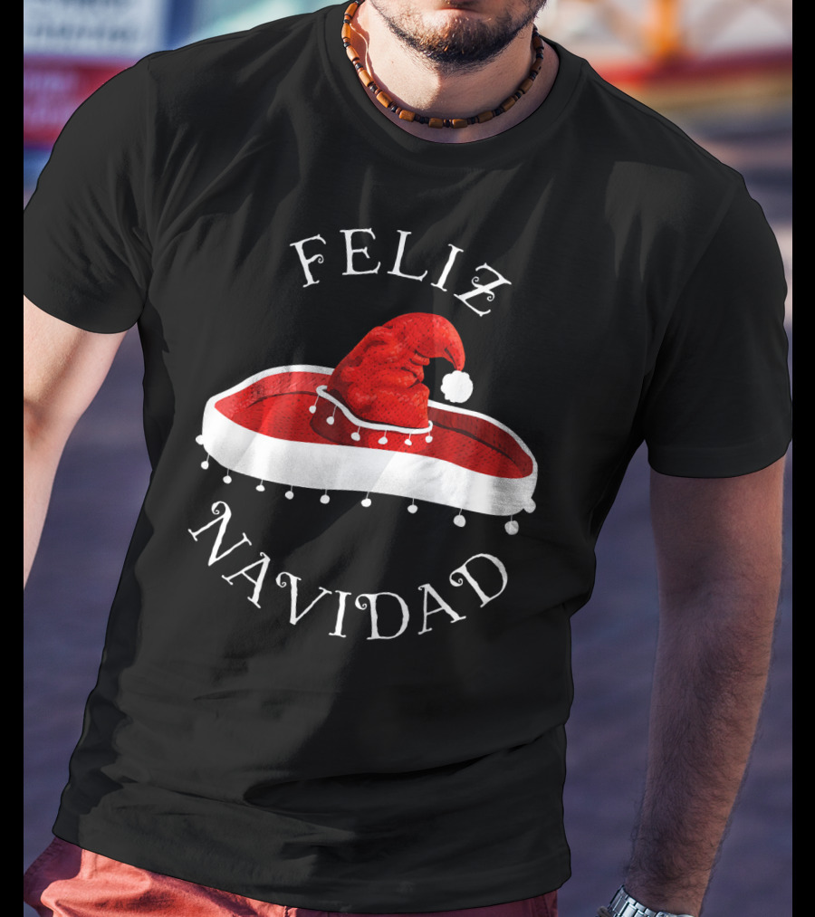 Feliz Navidad Santa Hat Sombrero Christmas Mexico T-Shirt