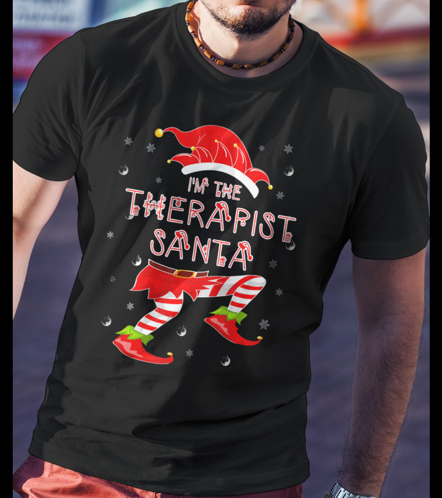 I'm The Therapist Santa Funny Elf T-Shirt