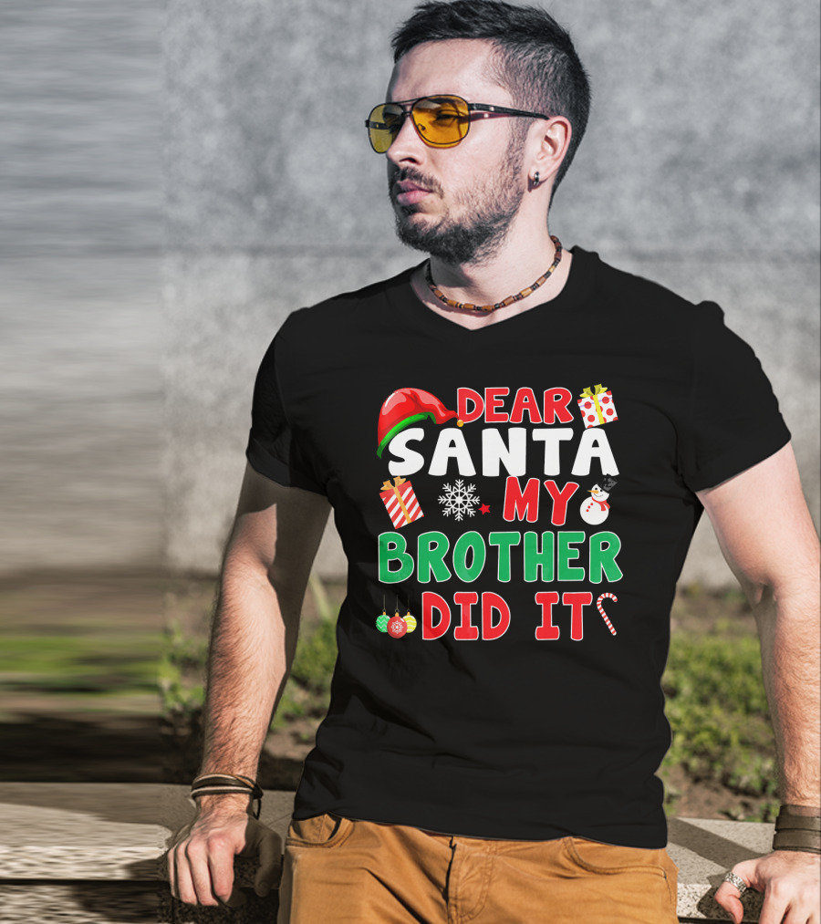 Dear Santa My Brother Did It Christmas Ornaments Snowman Candy Cane T-Shirt