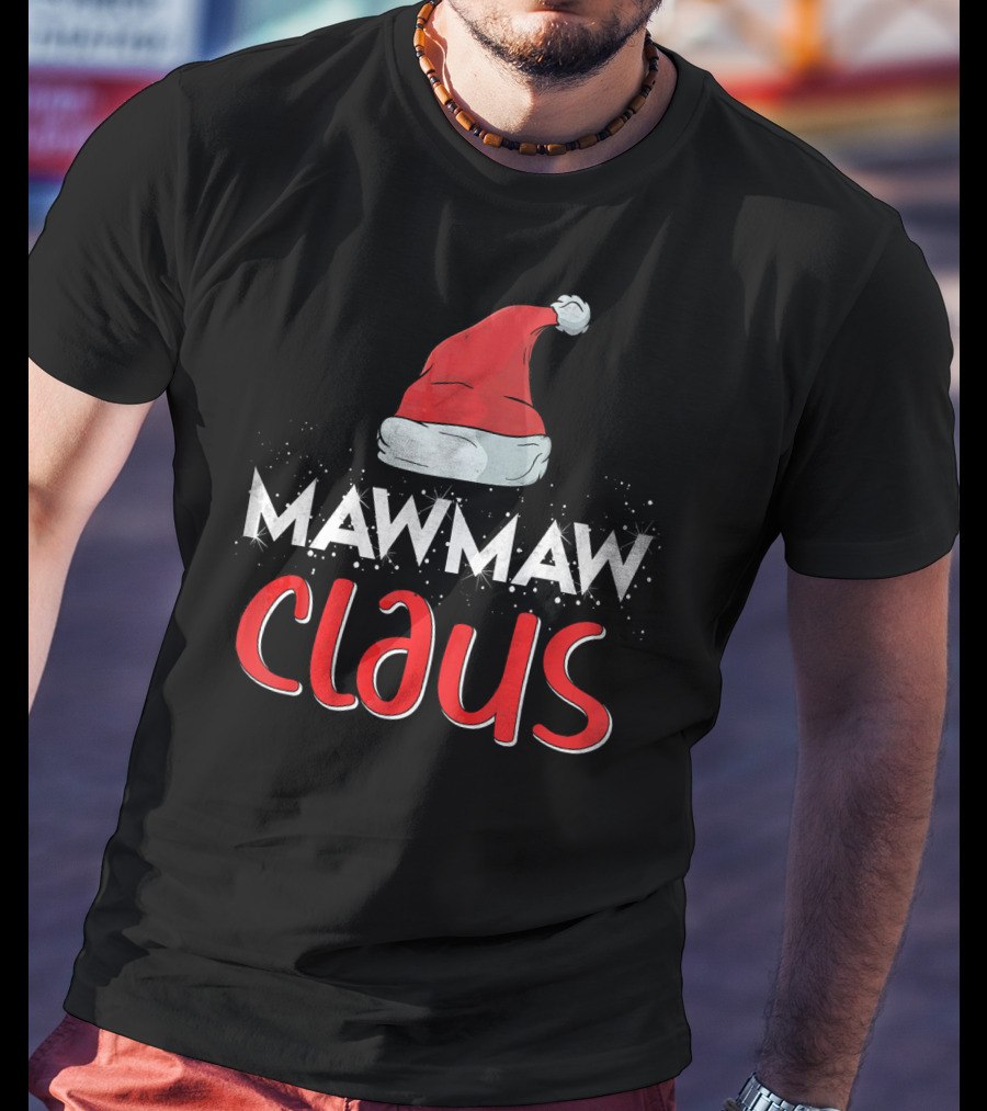 Mawmaw Claus Santa Hat Matching Family Group Christmas T-Shirt