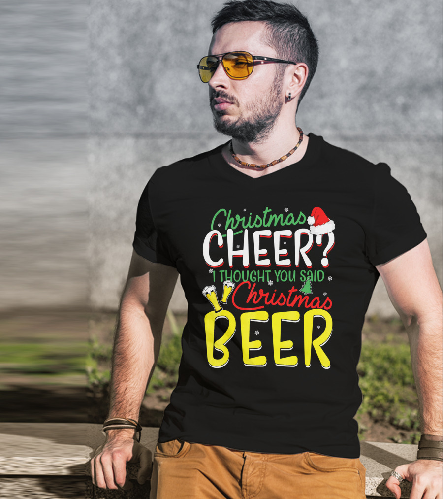 Christmas Cheer I Thought You Said Christmas Beer With Santa Hat And Beer Glasses T-Shirt