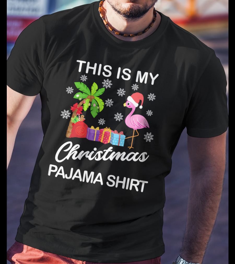 This Is My Christmas Pajama Shirt Flamingo Palm Tree Snowflakes Presents Santa Hat T-Shirt