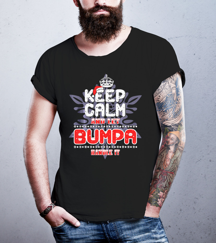 Keep Calm And Let Bumpa Handle It Winter Crown T-Shirt