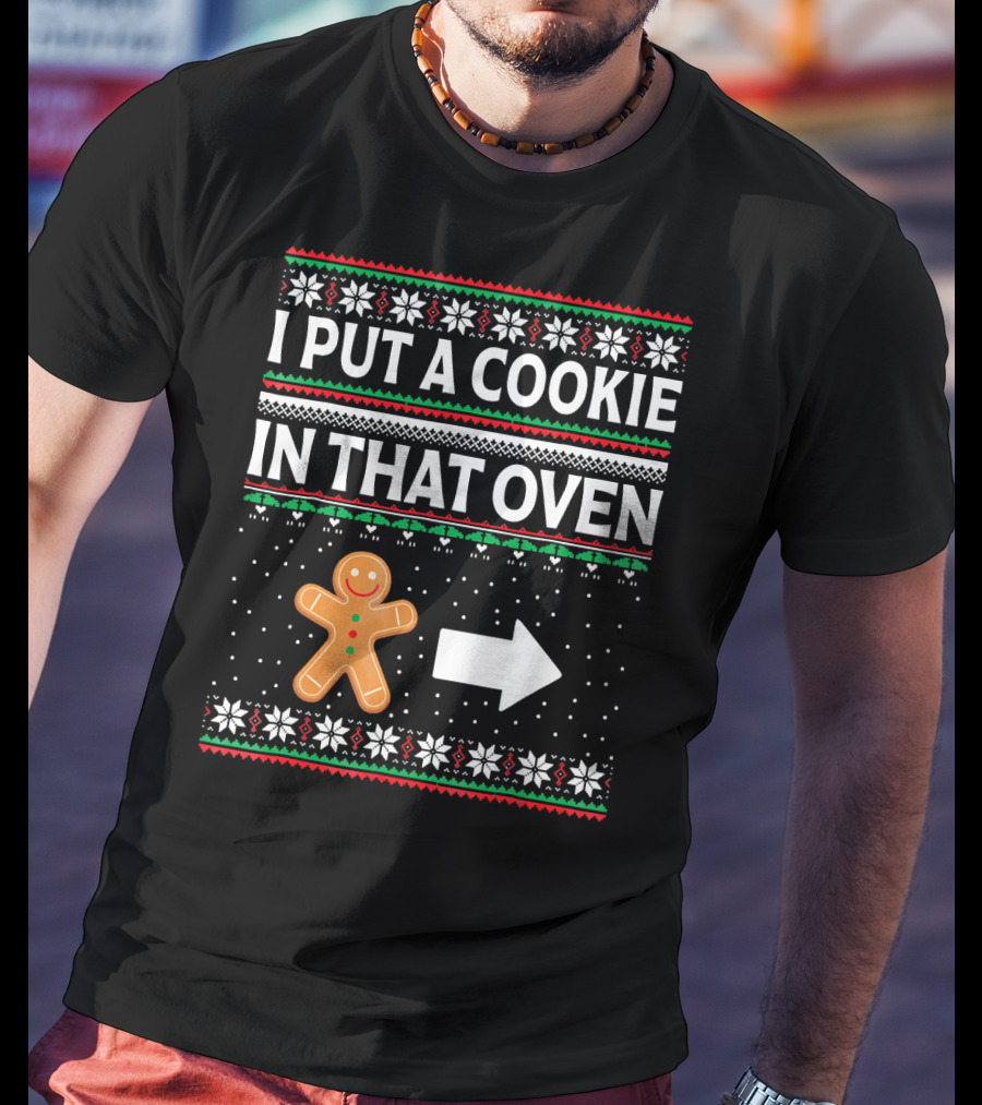 I Put A Cookie In That Oven Gingerbread Arrow Christmas Snowflakes T-Shirt