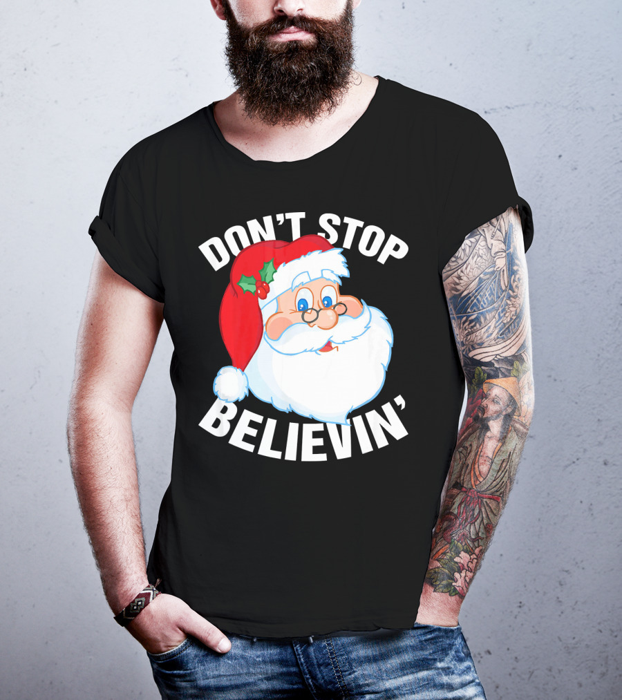 Don't Stop Believin' Santa Claus Christmas T-Shirt