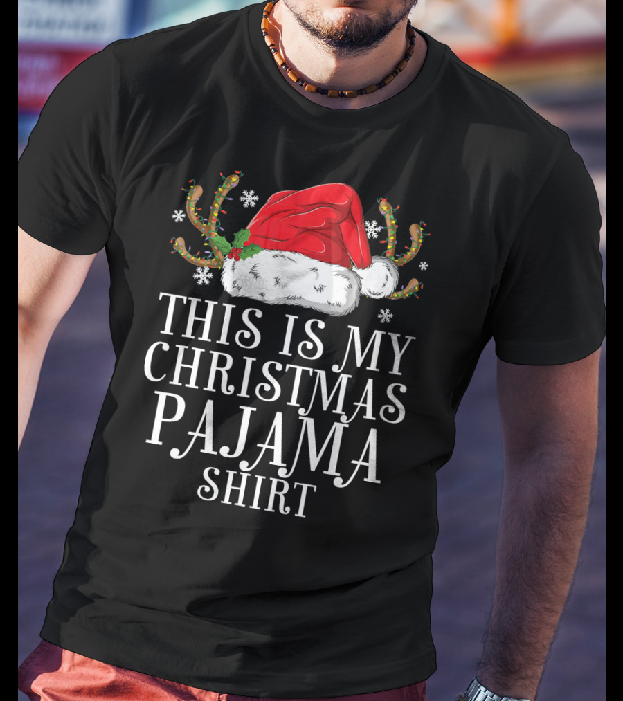 This Is My Christmas Pajama Shirt Santa Hat Holiday T-Shirt