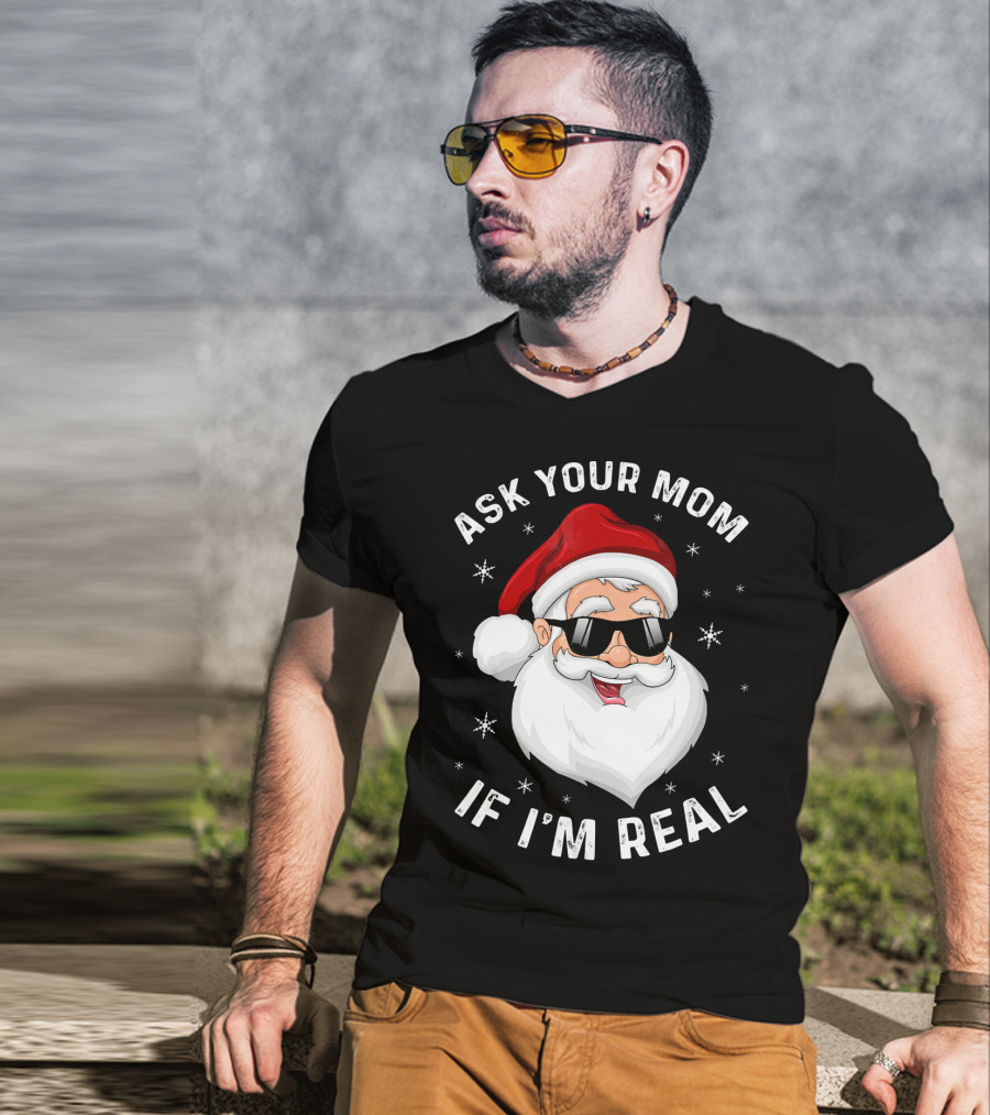 Ask Your Mom If I'm Real Santa College T-Shirt