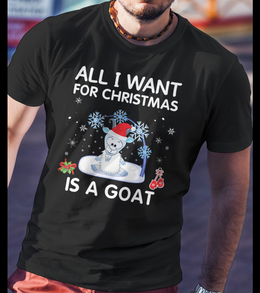 ALL I WANT FOR CHRISTMAS IS A GOAT Snowflakes Santa Hat Holiday T-Shirt