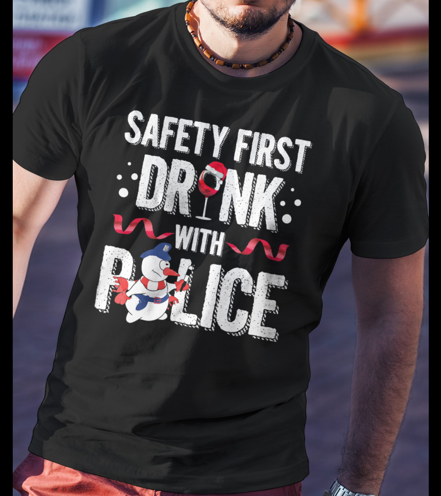 Safety First Drink With Police Christmas Snowman Wine Glass T-Shirt