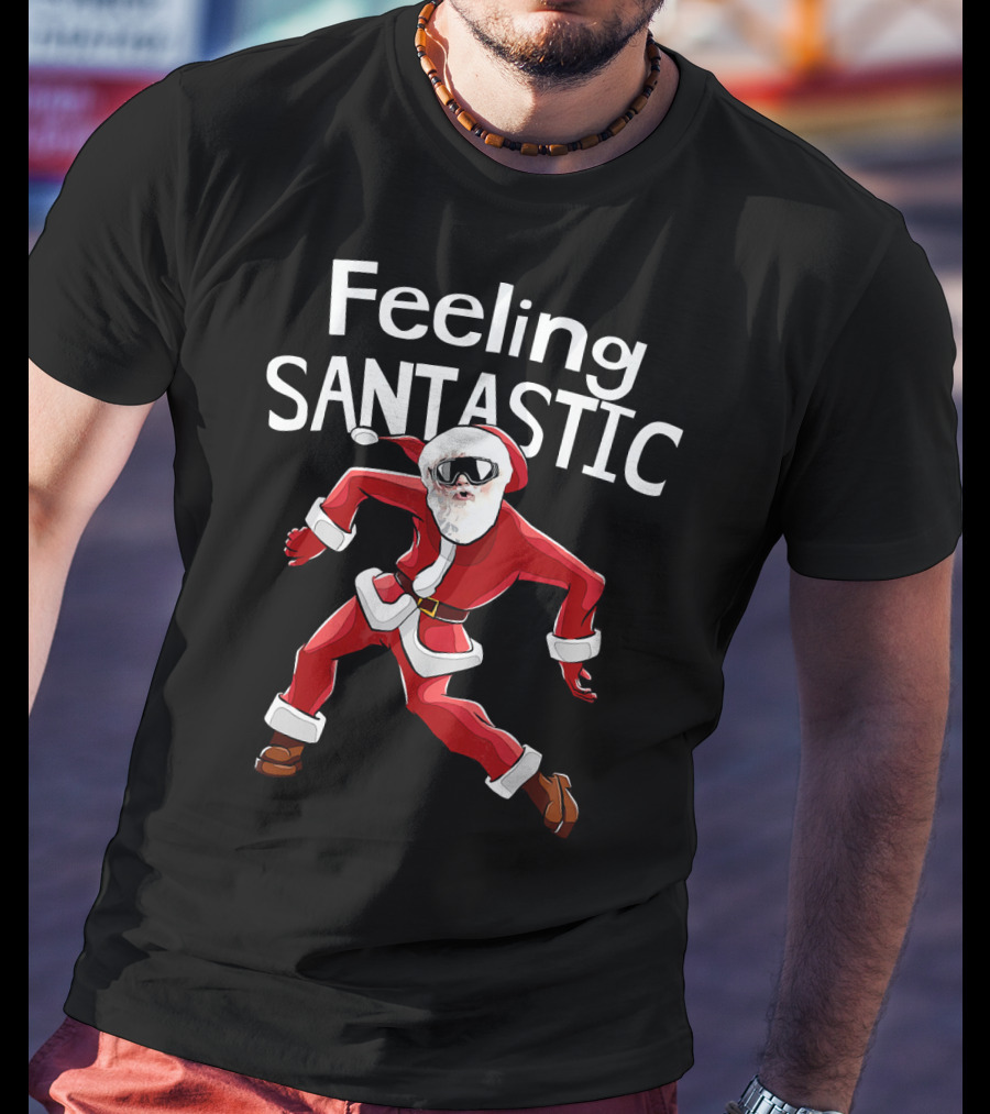 Feeling Santastic Funny Christmas Dancing Santa T-Shirt