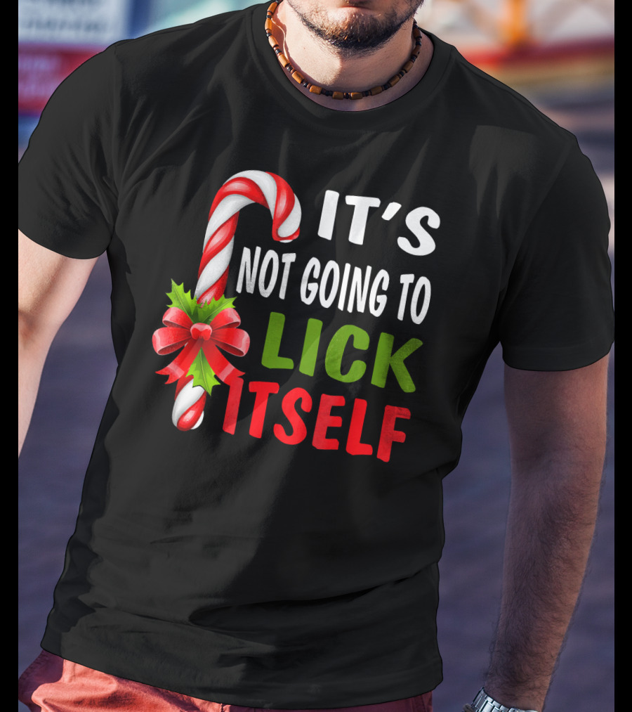 It's Not Going To Lick Itself Candy Cane Bow Christmas Humor T-Shirt