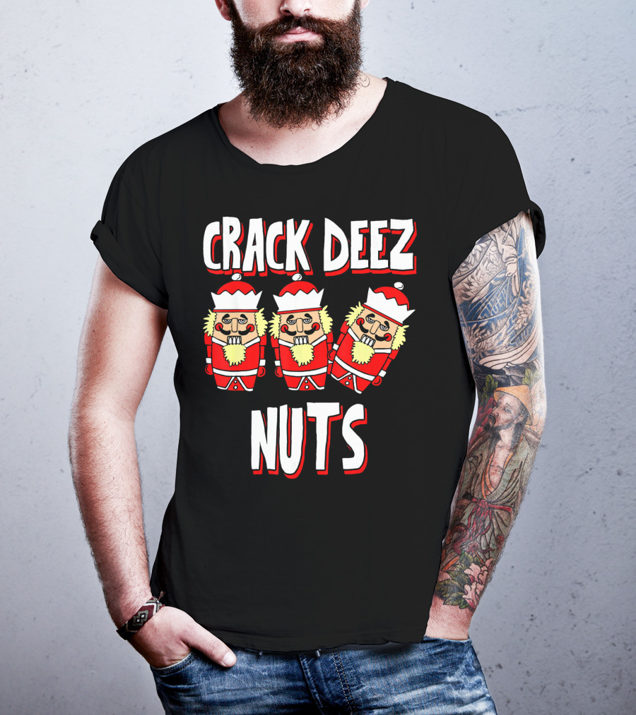 Crack Deez Nuts Nutcracker Ugly Trio Holiday Humor T-Shirt