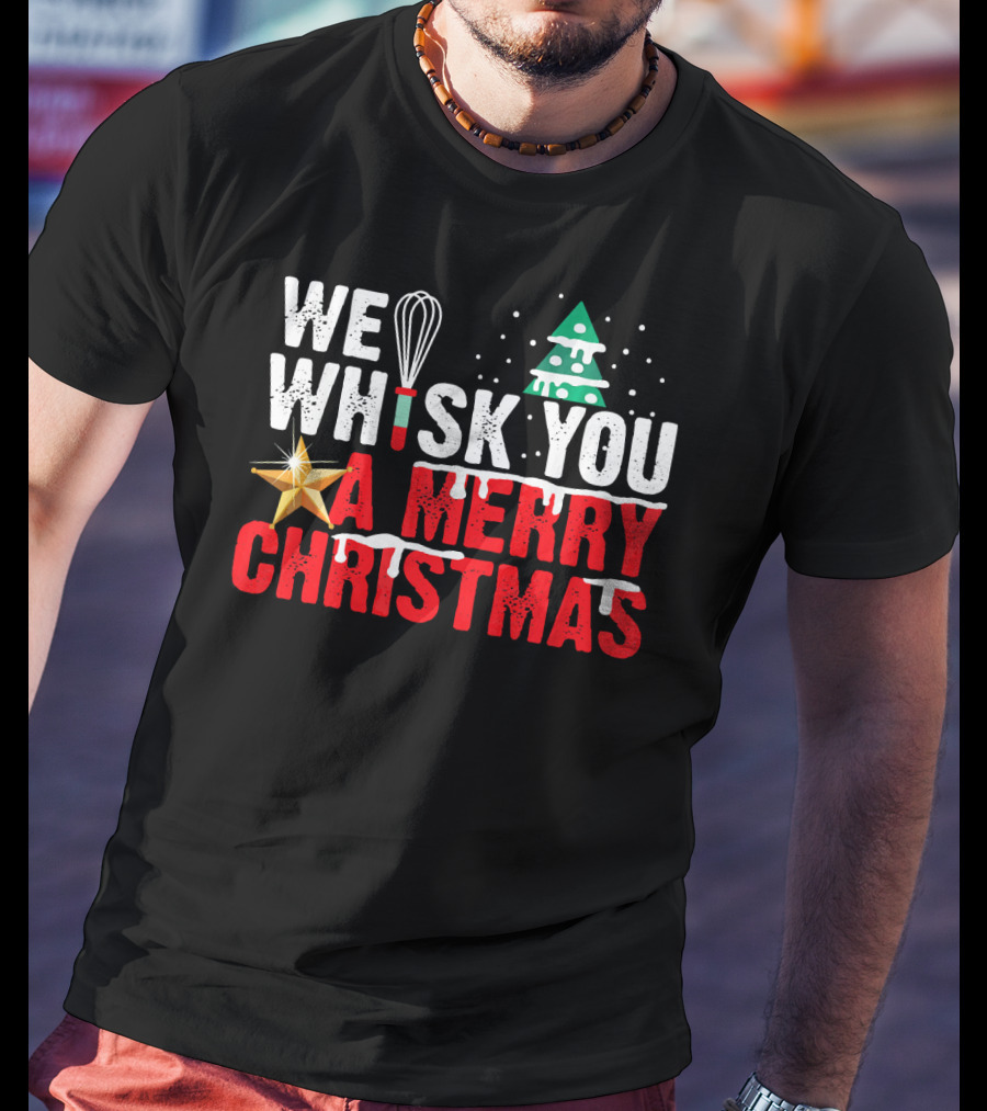 We Whisk You A Merry Christmas With Tree And Star T-Shirt