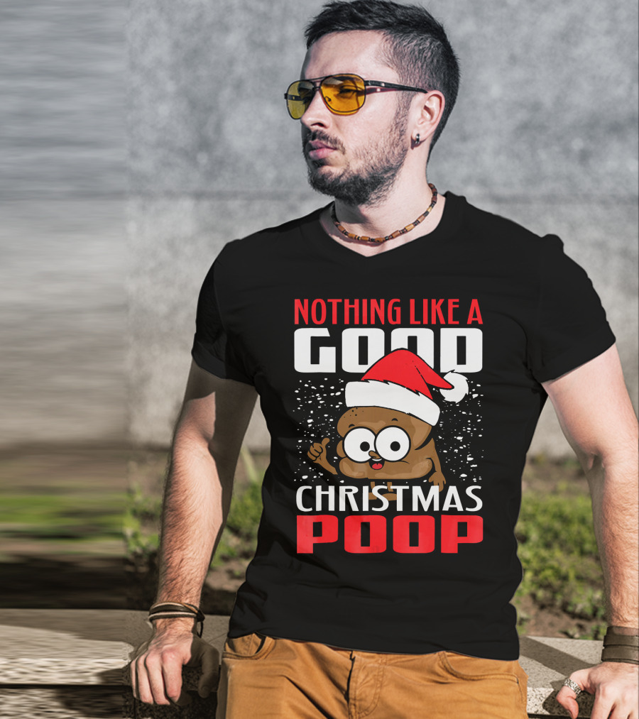 Nothing Like A Good Christmas Poop T-Shirt