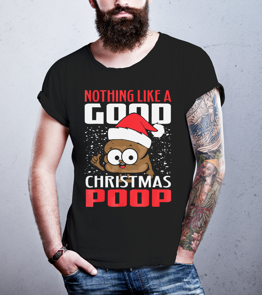 Nothing Like A Good Christmas Poop T-Shirt