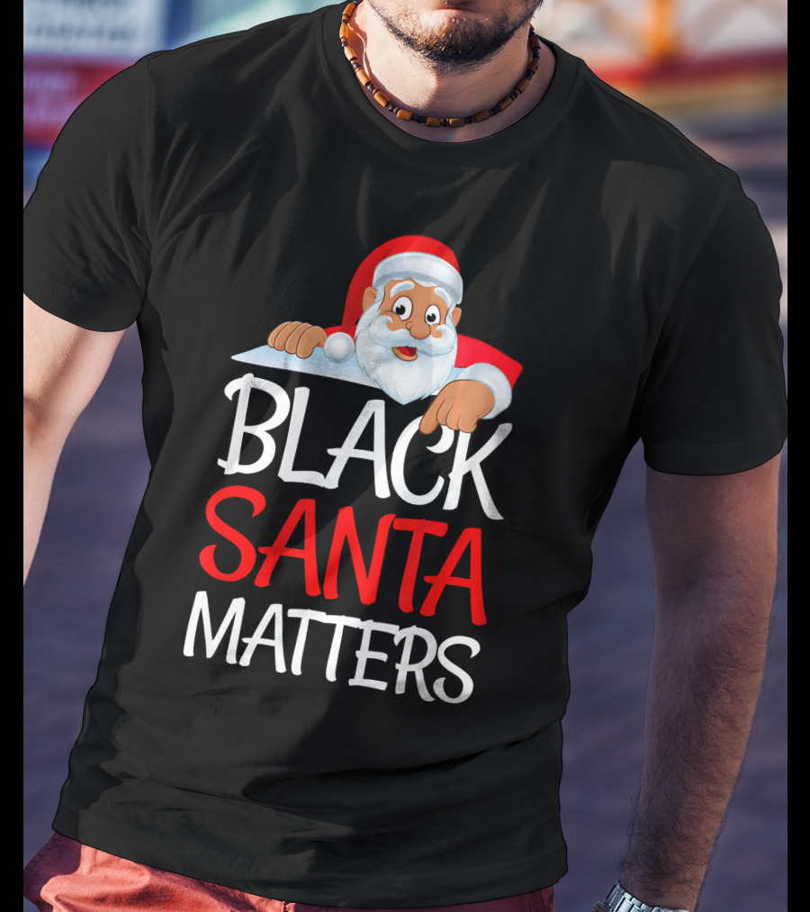 Black Santa Matters Funny Parody Politic Christmas Santa Claus T-Shirt