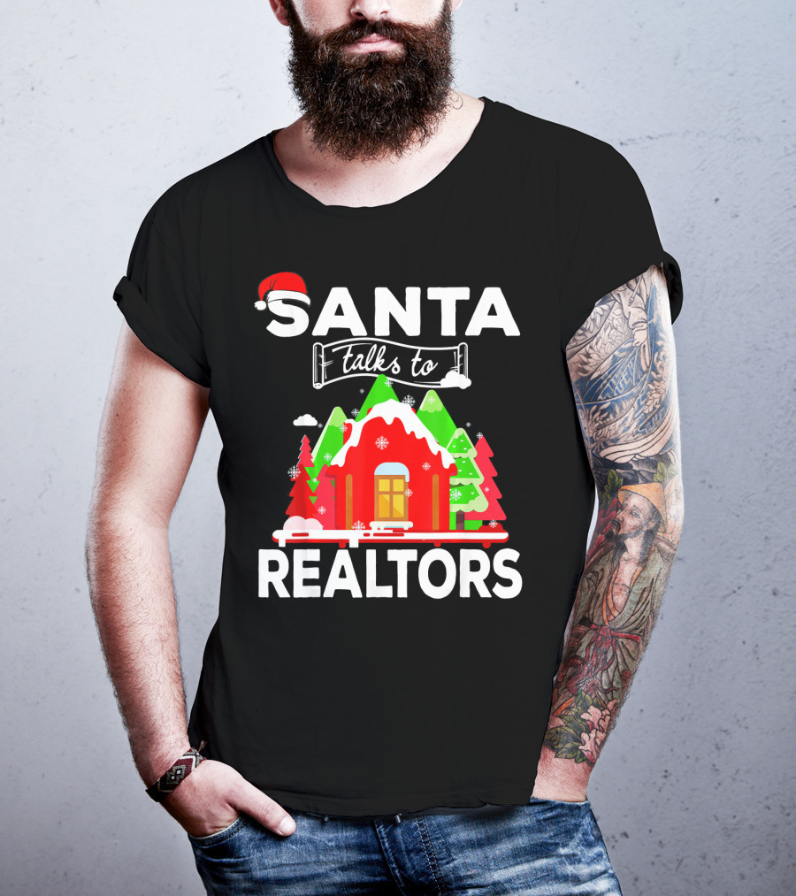 Santa Talks To Realtors Christmas Holiday Humor T-Shirt