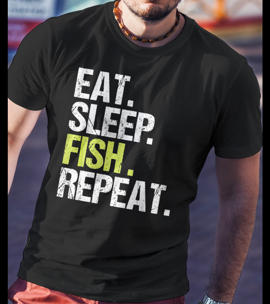 Eat Sleep Fish Repeat Fishing Fish T-Shirt