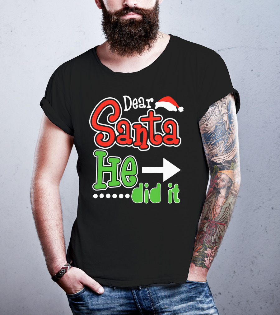 Dear Santa He Did It Arrow Red Green Santa Hat T-Shirt