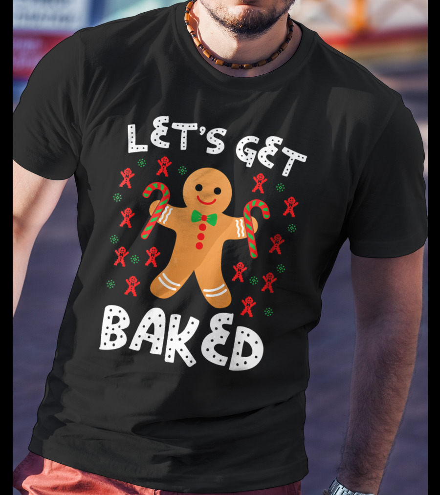 LET'S GET BAKED Gingerbread Candy Cane Christmas T-Shirt