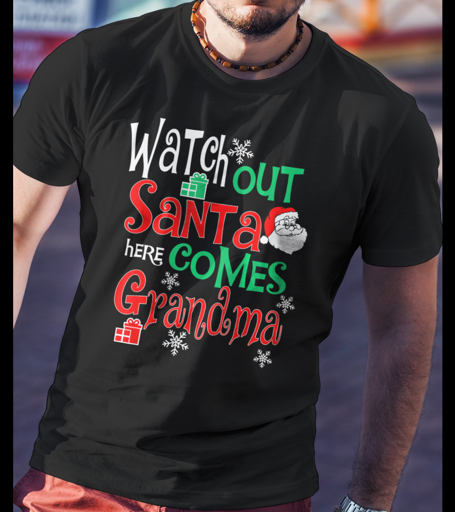 Watch Out Santa Here Comes Grandma T-Shirt