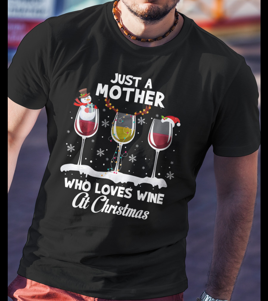 Just A Mother Who Loves Wine At Christmas T-Shirt
