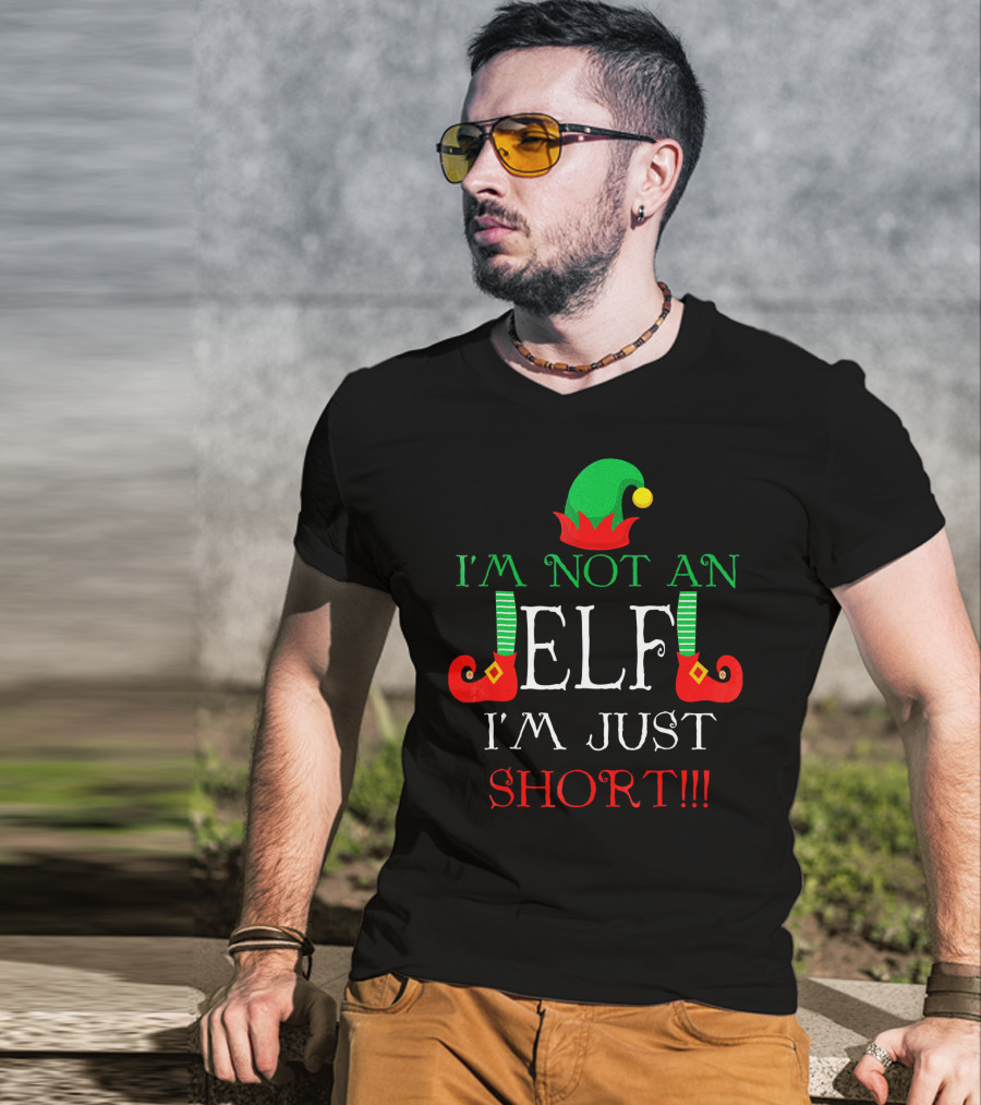 I'm Not An Elf I'm Just Short Fun Holiday Cheerful Costume T-Shirt