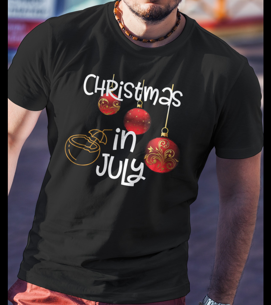 Christmas In July Red Ornaments And Tropical Drink T-Shirt